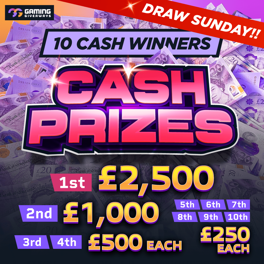 £6,000 Cash Prize (10 winners) Gaming Giveaways