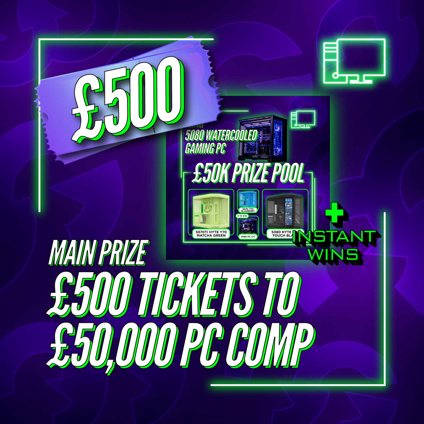 £500 Tickets To The £50k Mega PC Comp + Instant Wins #24