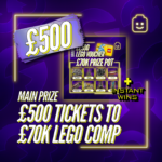 £10 Ticket Bundle For £70k MEGA LEGO Comp