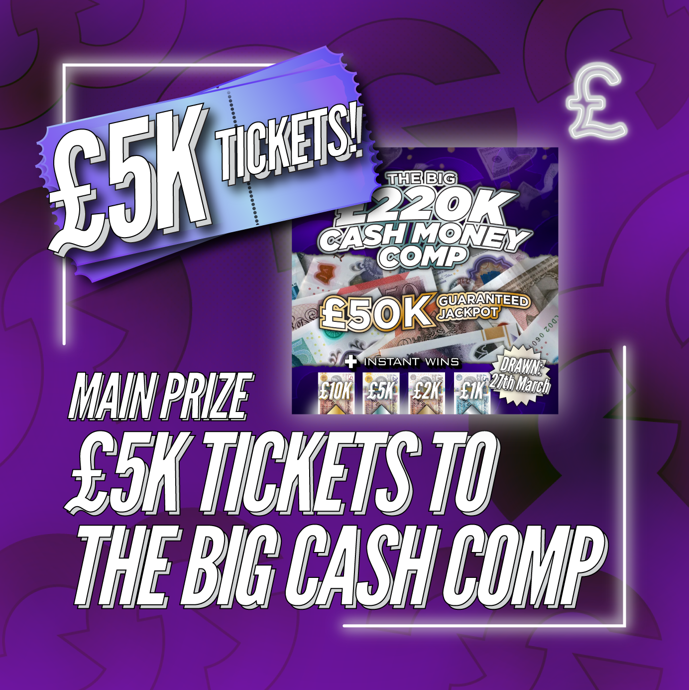 *LOW ODDS* £5k Worth of Tickets To The Big £220k Cash Money Comp #1 ...