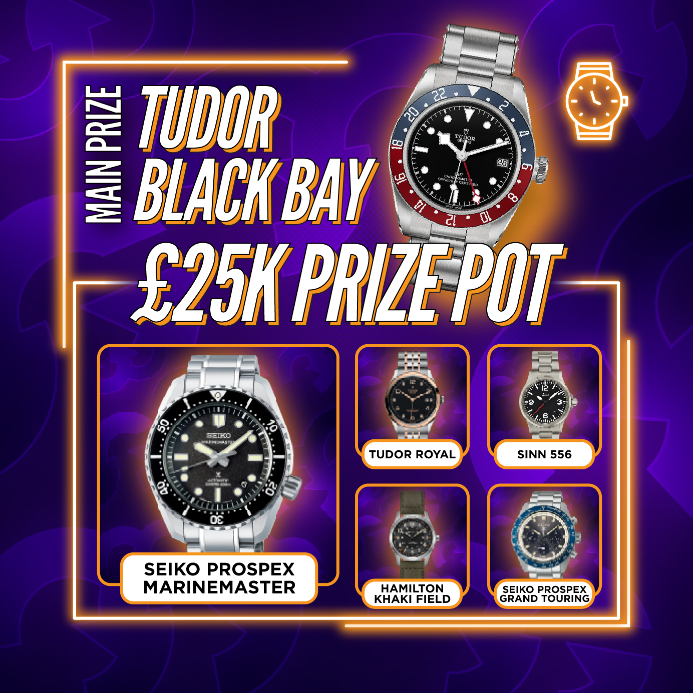 £25k MEGA Watch + Instant Wins #9