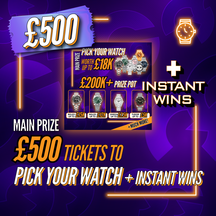 £500 Tickets To The Pick Your Watch Comp + Instant Wins #1